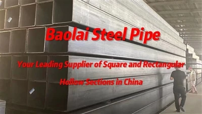 Baolai Steel Pipe, el vostre proveïdor líder de seccions buides quadrades i r...